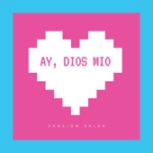 Ay, Dios Mio (Versión Salsa) artwork