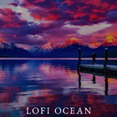 Lofi Ocean - Proverbs, Lofi Sleep & fgsltw