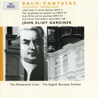 Bach: Ascension (Himmelfahrt) Cantatas BWV 11, 37, 43 & 128 by English Baroque Soloists, John Eliot Gardiner & Monteverdi Choir album reviews, ratings, credits