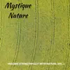 Mystique Nature - Healing Strengthfully with Nature, Vol. 1 album lyrics, reviews, download