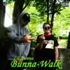 Bunna-Walk - Single album lyrics, reviews, download