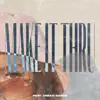 Make It Thru (feat. Dream Safari) - Single album lyrics, reviews, download