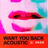 Stream & download Want You Back (Acoustic) - Single