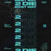 Best Way 2 Die (feat. Jin Dogg, LEX & YOUNGBONG) - Single album lyrics, reviews, download