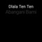 Abangani Bami (feat. CHAOS & Zizo) - Dlala Ten Ten lyrics