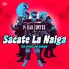 Sacate La Nalga - Single album lyrics, reviews, download