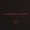 The Life That We Made - Single