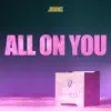 All on You - Single album lyrics, reviews, download