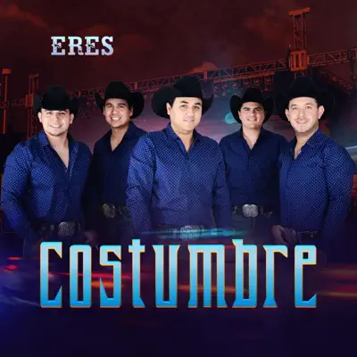 Eres - Single - Costumbre
