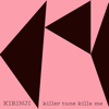 Killer Tune Kills Me (feat. YonYon) - Kirinji