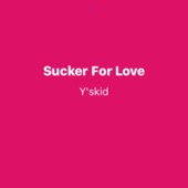 Sucker for Love artwork