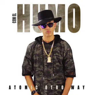 El Humo by Atomic Otro Way song reviws