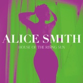 Alice Smith - House of the Rising Sun