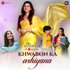 Khawbon Ka Aashiyaan (From "the Married Woman") - Single