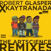 Robert Glasper Experiment - No One Like You (KAYTRANADA Remix) [feat. Alex Isley]