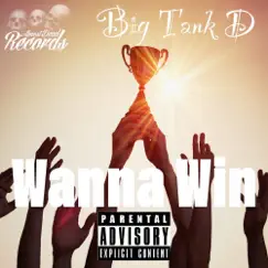 Wanna Win - Single by Big Tank D album reviews, ratings, credits