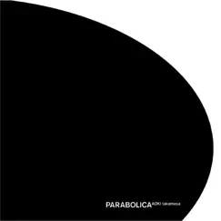 PARABOLICA by Aoki Takamasa album reviews, ratings, credits