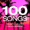 100 Songs Relax Chillout Calm Ambient, 2020