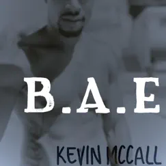 Bae - Single by Kevin McCall album reviews, ratings, credits