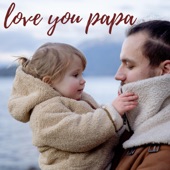 Love You Papa artwork