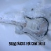 Soundtracks for Cemeteries