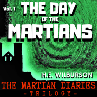 H E Wilburson - The Day of the Martians: The Martian Diaries, Volume 1 artwork