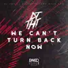 We Can't Turn Back Now - Single album lyrics, reviews, download