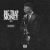 Big Trap Money (Intro ) - Single