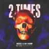 2Times - Single album lyrics, reviews, download