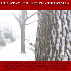 I'll Stay 'Til After Christmas by Various Artists album reviews, ratings, credits