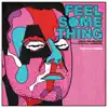 Feel Something (feat. Duncan Laurence) - Single (Tom Staar Remix) album lyrics, reviews, download