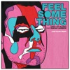 Feel Something (feat. Duncan Laurence) - Single