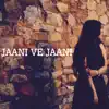 Jaani Ve Jaani (feat. JayKay) - Single album lyrics, reviews, download