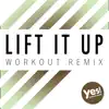 Lift It Up (Workout Remix) - Single album lyrics, reviews, download