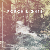Caverns - Porch Lights