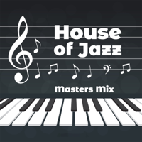 Piano Jazz Masters, Jazz Guitar Guys & Happy Friday Music Universe - House of Jazz - Masters Mix – Collection of the Best Solos, Perfect Relax, Instrumental Music, Mix of Rhythms, Background Songs for Café & Restaurants artwork