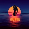 You Fine - Single