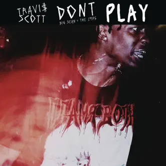 Don't Play (feat. The 1975 & Big Sean) by Travis Scott song reviws