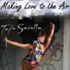 Making Love to the Air - Single album lyrics, reviews, download