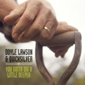 Doyle Lawson - You Gotta Dig A Little Deeper