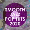 Smooth Jazz Pop Hits 2020 (Instrumental)