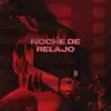 Noche de Relajo - Single album lyrics, reviews, download