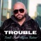 Trouble (feat. Alyssa Rubino) - Tom-E lyrics