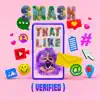Smash That Like (VERIFIED) [feat. PARAGON & Berry Fairy] - Single album lyrics, reviews, download