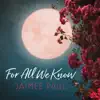 For All We Know (feat. Pat Coil, Jacob Jezioro & Danny Gottlieb) - Single album lyrics, reviews, download