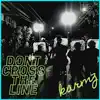 Dont Cross the Line - Single album lyrics, reviews, download