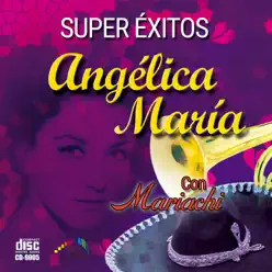 Super Éxitos Con Mariachi - Angélica Maria