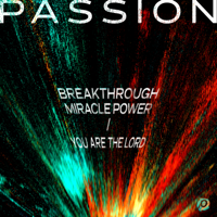 Passion - Breakthrough Miracle Power / You Are The Lord - EP artwork