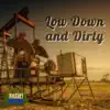 Low Down and Dirty - Single album lyrics, reviews, download