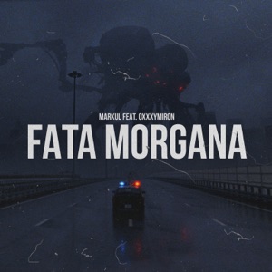 Fata Morgana (feat. Oxxxymiron) - Single